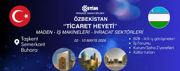 OSTİM Özbekistan Ticaret Heyeti Programı Başvuruları Başladı