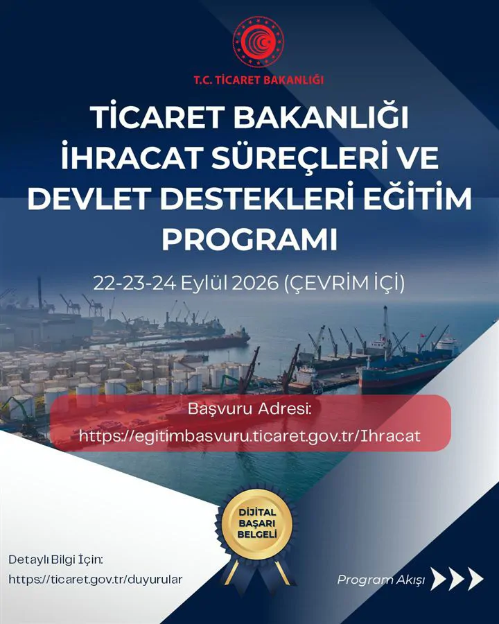 Ticaret Bakanlığı İhracat Süreçleri ve Devlet Destekleri Eğitim Programı – 22-23-24 Eylül 2026